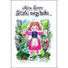Móra Ferenc: Sétálni megy Panka