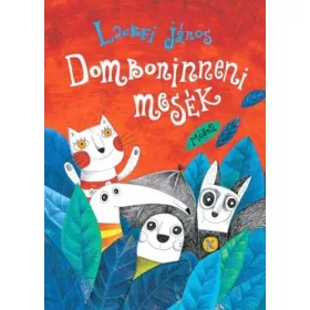  Lackfi János: Domboninneni mesék (Névre szólóan dedikálható)