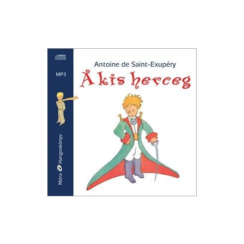Antoine de Saint-Exupéry: A kis herceg - hangoskönyv