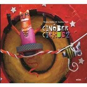 Módra Ildikó: Cinóber cirkusz