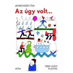 Janikovszky Éva: Az úgy volt...