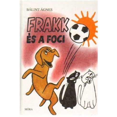 Bálint Ágnes: Frakk és a foci