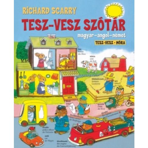 Richard Scarry: Tesz-Vesz szótár - Magyar-angol-német