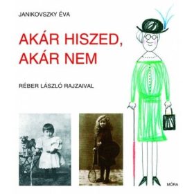 Janikovszky Éva: Akár hiszed, akár nem