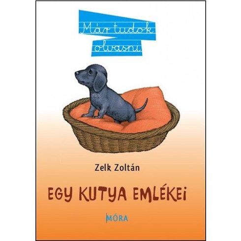 Zelk Zoltán: Egy kutya emlékei - Már tudok olvasni