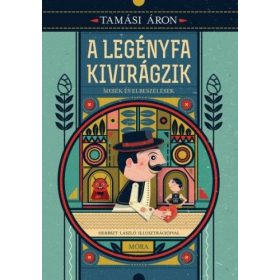   Tamási Áron: A legényfa kivirágzik - Mesék és elbeszélések