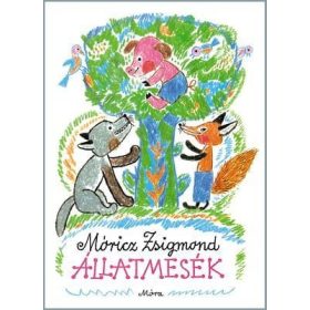 Móricz Zsigmond: Állatmesék