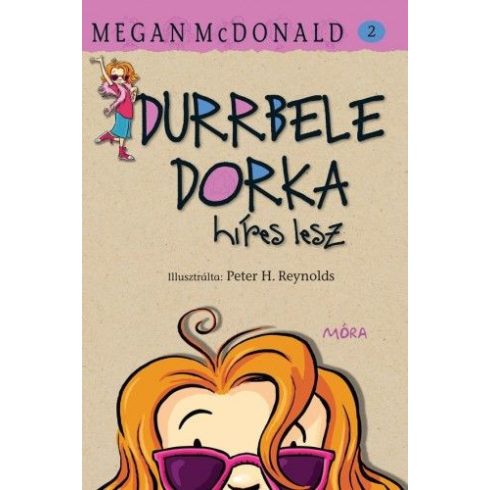 Megan McDonald: Durrbele Dorka híres lesz