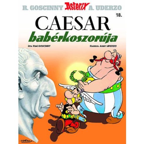René Goscinny: Asterix 18. - Caesar babérkoszorúja