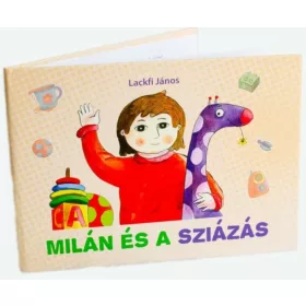   Lackfi János: Milán és a sziázás (Névre szólóan dedikálható)