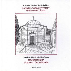   K. Pintér Tamás · Sudár Balázs Oszmán-török ​építészet Magyarországon (antikvár)