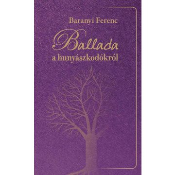 Baranyi Ferenc: Ballada a hunyászkodókról