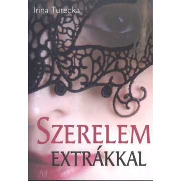 Irina Turecka: SZERELEM EXTRÁKKAL