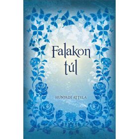 Hunyadi Attila: Falakon ​túl (antikvár)