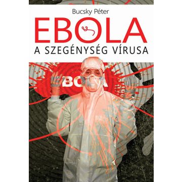 Ebola - a szegénység vírusa