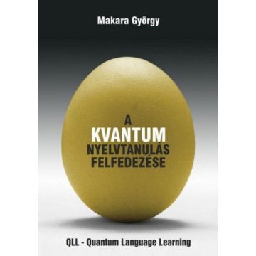 Makara György: A kvantum nyelvtanulás felfedezése