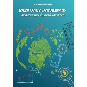   Dr. Gyarmati Zsuzsanna: Kicsi vagy hatalmas? - Az Avogardo-állandó nagysága