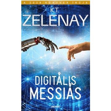 K. T. Zelenay: Digitális Messiás