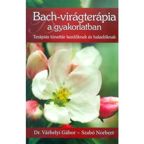 Dr. Várhelyi Gábor: Bach-virágterápia a gyakorlatban