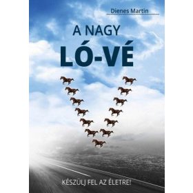 Dienes Martin: A nagy ló-vé