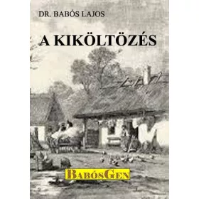 DR. BABÓS LAJOS: A KIKÖLTÖZÉS