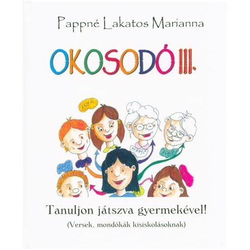 Pappné Lakatos Marianna: Okosodó III. /Tanuljon játszva gyermekével!