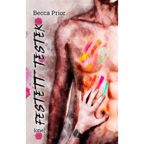 Becca Prior: Festett testek - Festett testek 1.