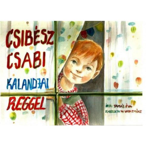 Tamás Éva: Csibész Csabi kalandjai I. rész - Reggel