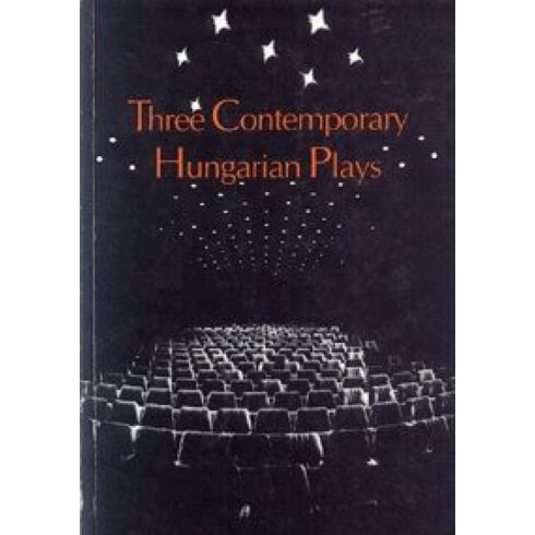 Bereményi Géza, Czakó Gábor, Spiró György: Three Contemporary Hungarian Plays