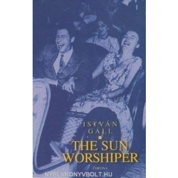   Gáll István: The Sun Worshiper (A napimádó angol nyelven)