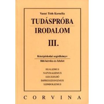 Vasné Tóth Kornélia: Tudáspróba: Irodalom III.
