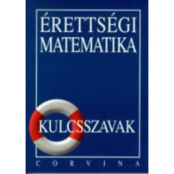dr. Korányi Erzsébet: Érettségi matematika - kulcsszavak