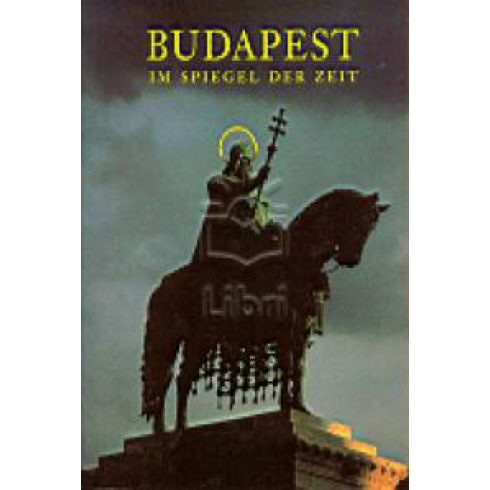 Száraz György: Budapest im Spiegel der Zeit