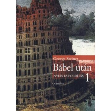 George Steiner: Bábel után - Nyelv és fordítás 1.