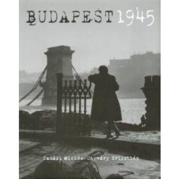 Tamási Miklós , Ungváry Krisztián: Budapest 1945
