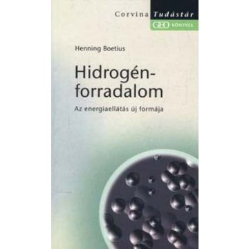   Henning Boetius: Hidrogén-forradalom - Az energiaellátás új formája - Tudástár - Geo könyvek