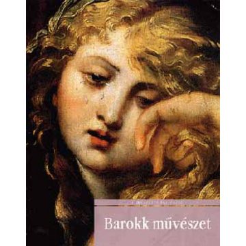   Chiara Lachi: Barokk művészet - A művészet története sorozat