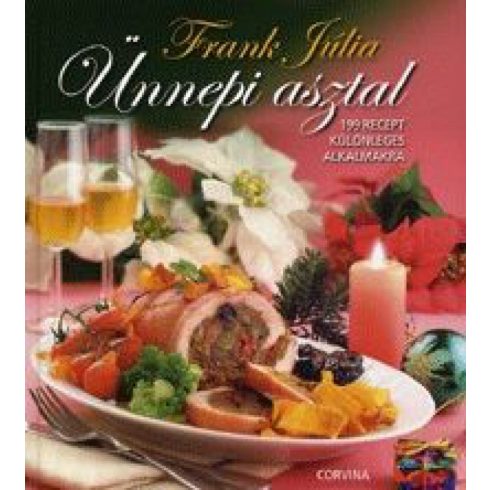 Frank Júlia: Ünnepi asztal - 199 recept különleges alkalmakra