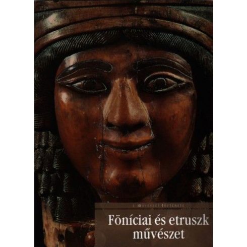 Stefano Giuntoli, Tatiana Pedrazzi: Föníciai és etruszk művészet - A művészet története 4.