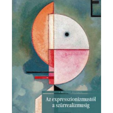   Eliana Princi: Az expresszionizmustól a szürrealizmusig - A művészet története sorozat