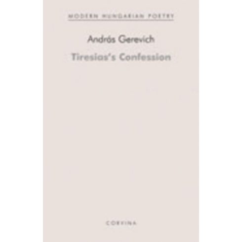 Gerevich András: Tiresias’s Confession (Teiresziász vallomása) - Válogatott versek angol nyelven
