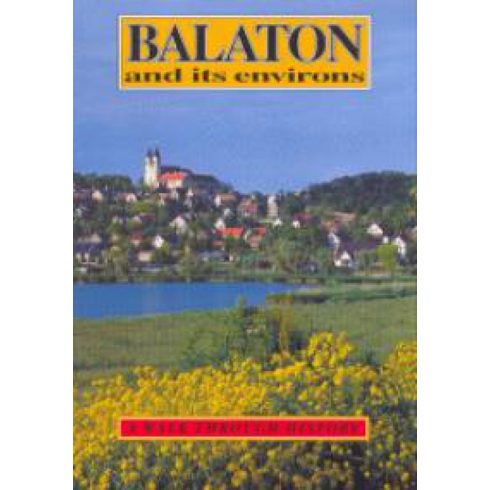 Halász Zoltán: Balaton and its environs - A walk through history