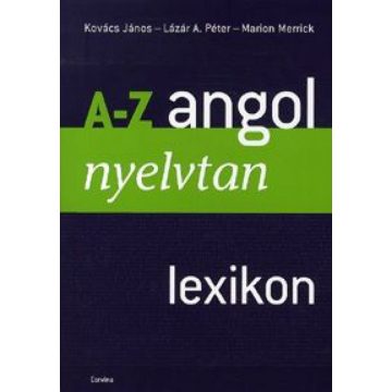   Kovács János, Lázár A. Péter, Marion Merrick: A-Z angol nyelvtan lexikon