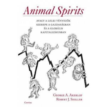  George A. Akerlof, Rober J. Shiller: Animal Spirits avagy a lelki tényezők szerepe a gazdaságban és a globális kapitalizmusban