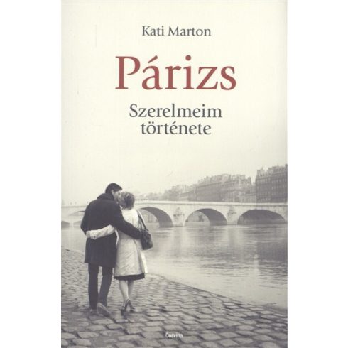 Kati Marton: Párizs - Szerelmeim története