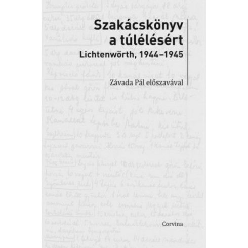 Czingel Szilvia: Szakácskönyv a túlélésért - Lichtenwörth, 1944-45