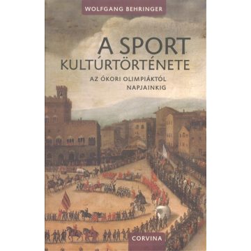 Wolfgang Behringer: A sport kultúrtörténete