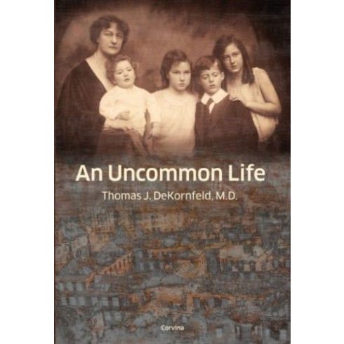 Kornfeld Tamás: An Uncommon Life