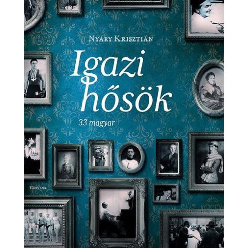 Nyáry Krisztián: Igazi hősök