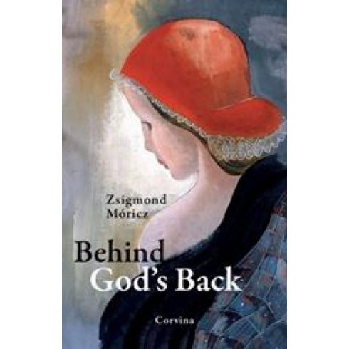 Móricz Zsigmond: Behind God's back - Az isten háta mögött